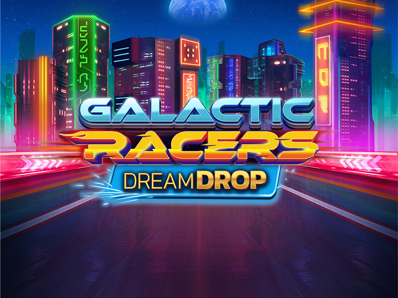 Galactic Racers Dream Drop no 777tiger
